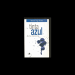 «La tinta azul de la memoria» (2006). Mariano Vega.
